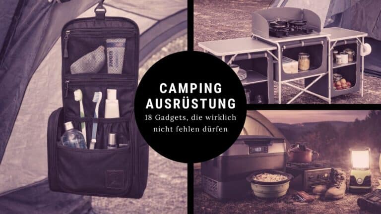 Camping Ausrüstung mit Küche, Gadgets und Packliste für Campingurlaub und Vanlife