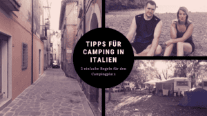 Italien Urlaub Marina di Camerota – Tipps, Erfahrungen & Reisebericht camping tipps italien regeln urlaub Camping Tipps für Italien – Regeln und Vorbereitung für den Campingurlaub
