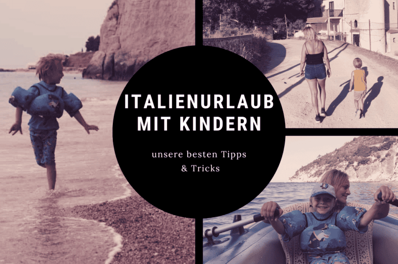 Italienurlaub mit Kindern – Familie am Strand und unterwegs mit Tipps und Erfahrungen
