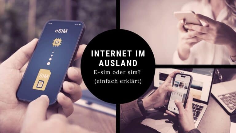 Internet im Ausland mit eSIM oder SIM Karte vergleichen und Tipps für mobiles Internet auf Reisen