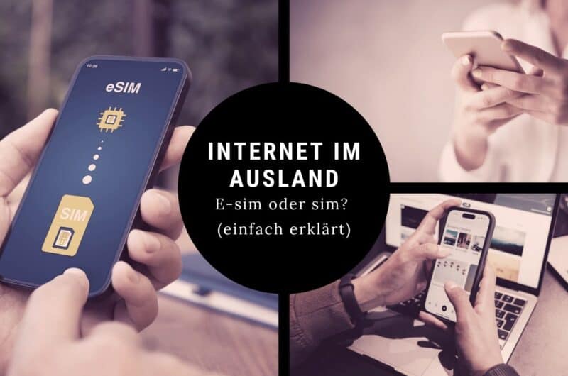 Internet im Ausland mit eSIM oder SIM Karte vergleichen und Tipps für mobiles Internet auf Reisen