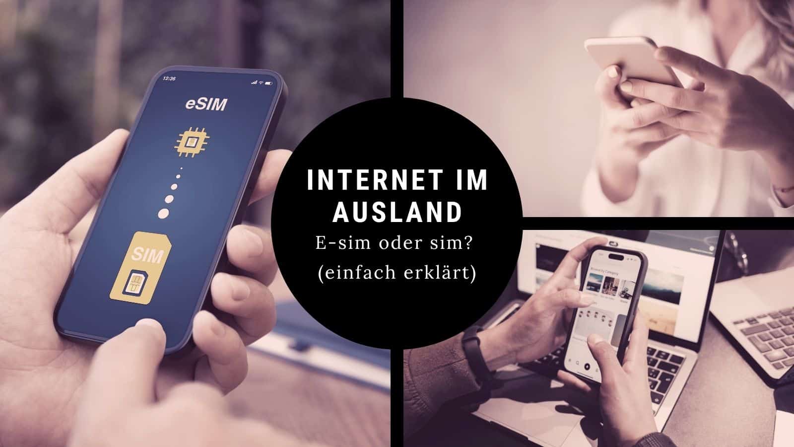 Internet im Ausland mit eSIM oder SIM Karte vergleichen und Tipps für mobiles Internet auf Reisen