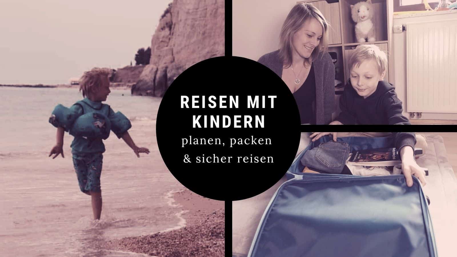 Reisen mit Kindern entspannt planen und packen mit Tipps für Familienurlaub und lange Fahrten