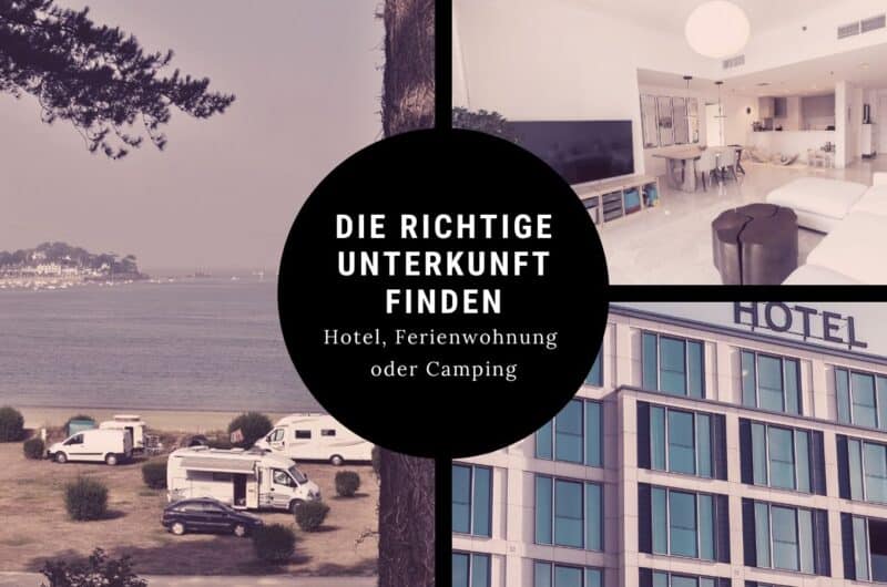 Die richtige Unterkunft finden mit Vergleich von Hotel, Ferienwohnung und Camping für den Urlaub