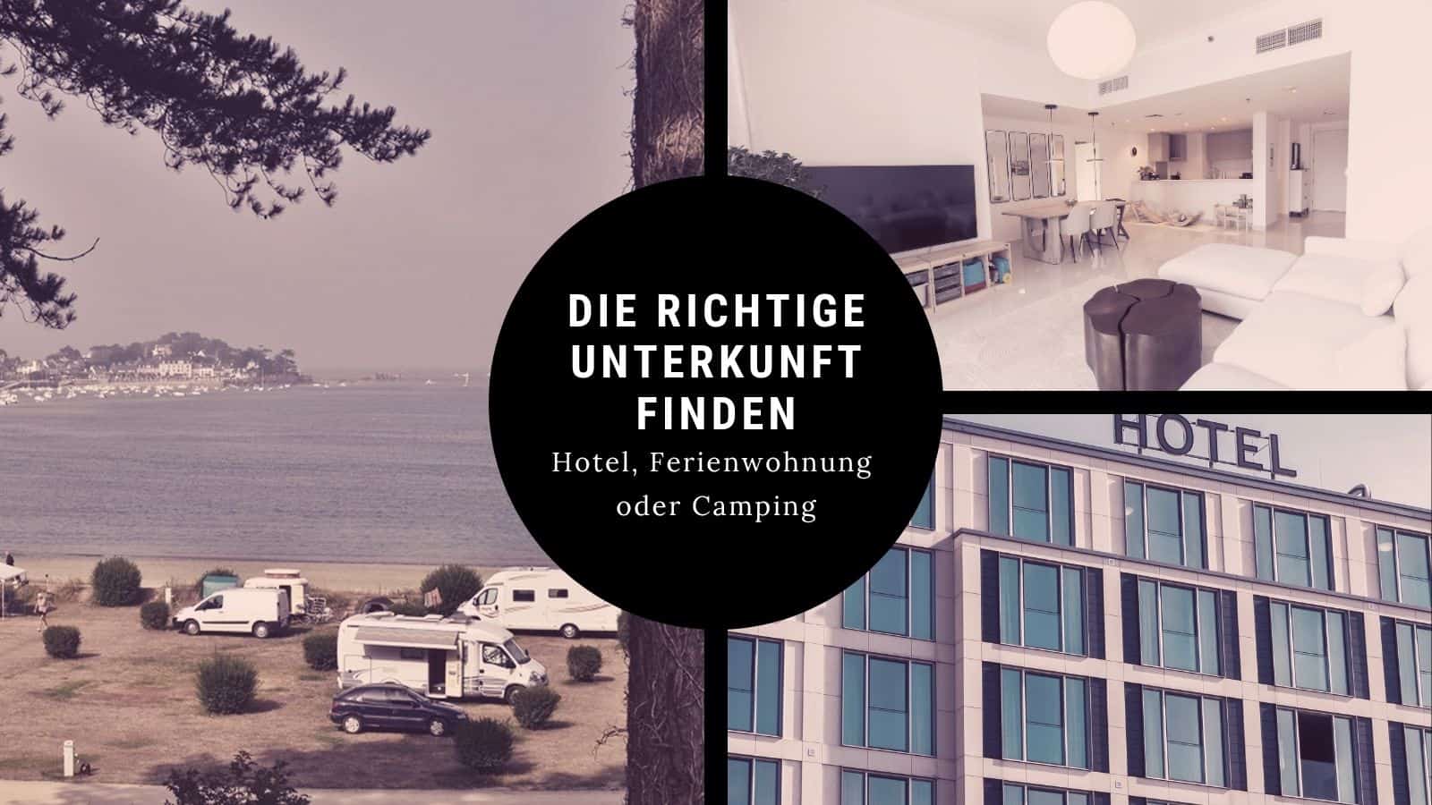 Die richtige Unterkunft finden: Hotel, Ferienwohnung oder Camping unterkunft finden hotel ferienwohnung camping tipps Die richtige Unterkunft finden mit Vergleich von Hotel, Ferienwohnung und Camping für den Urlaub