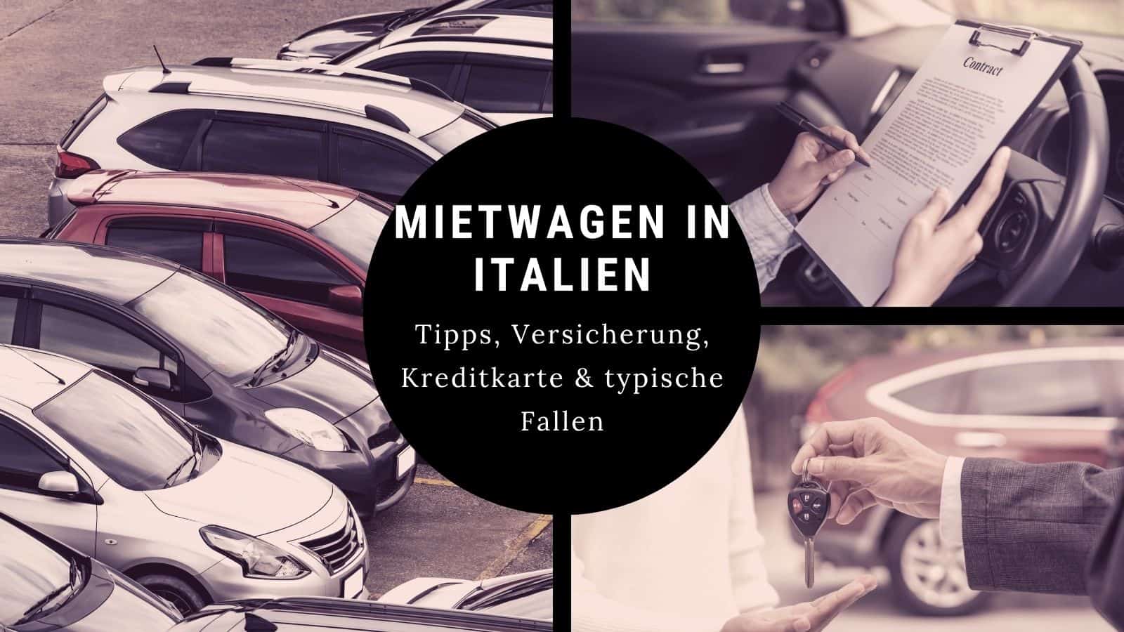 Mietwagen in Italien – Tipps zu Versicherung, Kreditkarte und typische Fallen bei der Anmietung