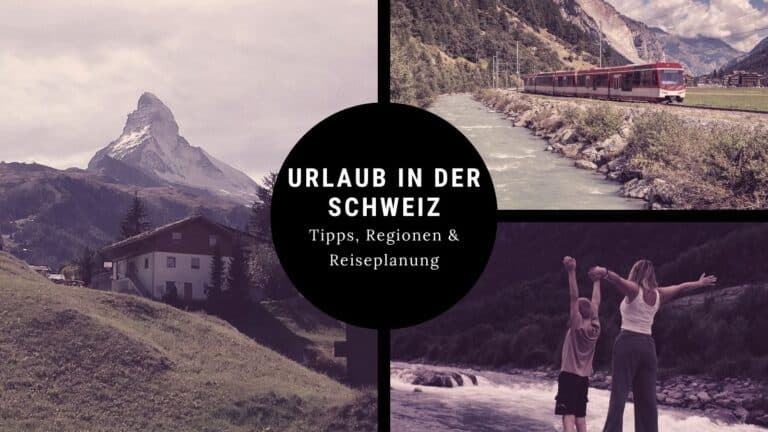 Urlaub in der Schweiz mit Tipps zu Regionen, Reiseplanung und Sehenswürdigkeiten in den Alpen