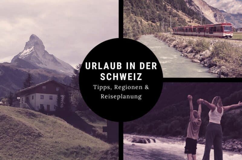 Reiseziele entdecken – unsere Reisen & Tipps & Inspiration urlaub in der schweiz tipps regionen reiseplanung Urlaub in der Schweiz mit Tipps zu Regionen, Reiseplanung und Sehenswürdigkeiten in den Alpen
