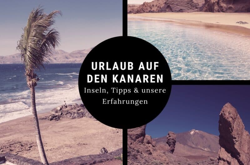 Urlaub auf den Kanaren – Tipps zu den Inseln, Stränden und persönliche Erfahrungen