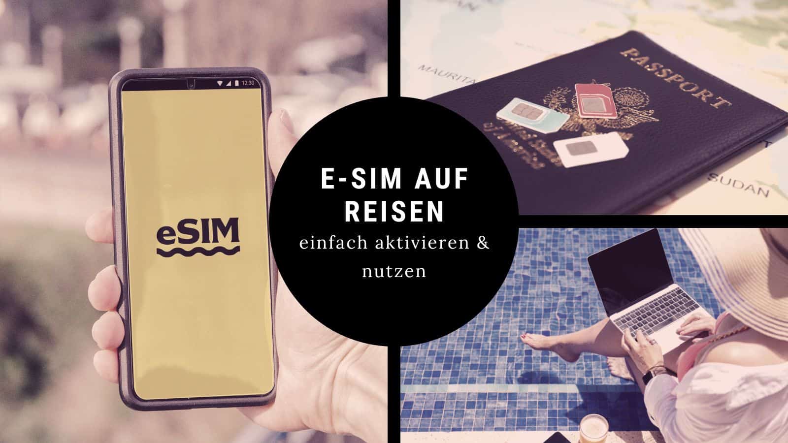 eSIM richtig aktivieren und nutzen im Urlaub oder auf längeren Reisen– einfache Anleitung und Tipps für mobiles Internet im Ausland