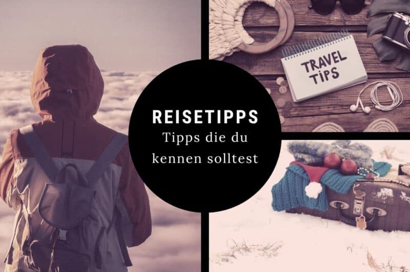 Reisetipps für den Urlaub – wichtige Tipps zur Planung, Vorbereitung und Reise